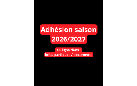 Adhésion saison 2026/2027 en ligne dans : infos pratiques / documents